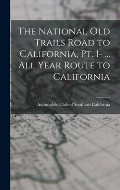 The National Old Trails Road to California, pt. 1- ... All Year Route to California