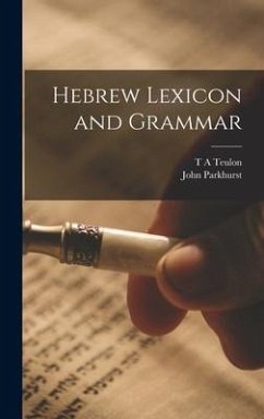 Hebrew Lexicon and Grammar - Parkhurst, John; Teulon, T. A.