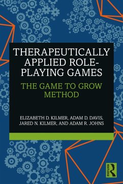 Therapeutically Applied Role-Playing Games - Kilmer, Elizabeth D.; Davis, Adam D.; Kilmer, Jared N.