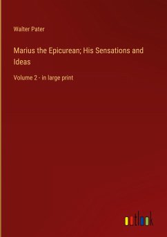 Marius the Epicurean; His Sensations and Ideas