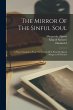 The Mirror Of The Sinful Soul: A Prose... - Bild 1