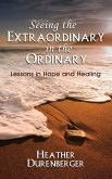 Seeing the Extraordinary in the Ordinary