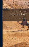 Life in the Moslem East