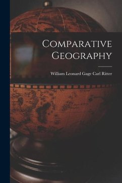 Comparative Geography - Ritter, William Leonard Gage Carl
