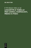 Logaritmi e tabelle per chimici, farmacisti, medici e fisici (eBook, PDF)