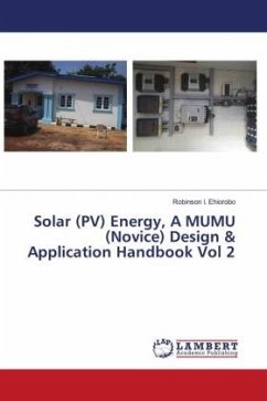 Solar (PV) Energy, A MUMU (Novice) Design & Application Handbook Vol 2 - Ehiorobo, Robinson I.