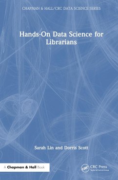 Hands-On Data Science for Librarians - Lin, Sarah; Scott, Dorris