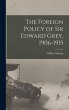The Foreign Policy of Sir Edward Grey,... - Bild 1