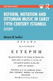 Reform, Notation and Ottoman music in Early 19th Century Istanbul