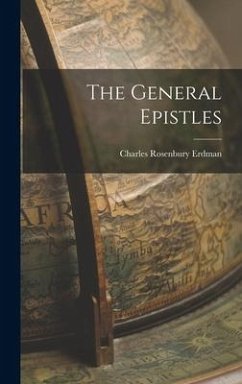 The General Epistles - Erdman, Charles Rosenbury