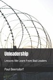 Unleadership: Lessons We Learn From Bad Leaders