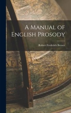 A Manual of English Prosody - Brewer, Robert Frederick