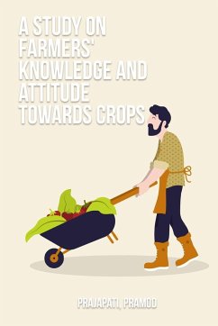 A study on farmers' knowledge and attitude towards crops - Pramod, Prajapati