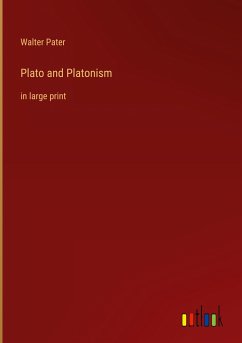 Plato and Platonism - Pater, Walter