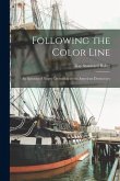 Following the Color Line; an Account of Negro Citizenship in the American Democracy