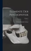 Elemente Der Psychophysik; Volume 1