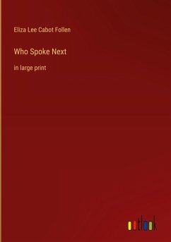 Who Spoke Next - Follen, Eliza Lee Cabot