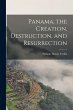 Panama, the Creation, Destruction, and... - Bild 1