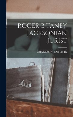 Cover Roger B Taney Jacksonian Jurist