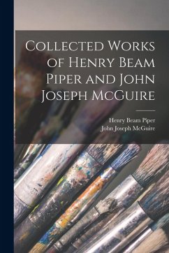Cover Collected Works of Henry Beam Piper and John Joseph McGuire