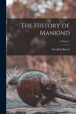 The History of Mankind; Volume 1 - Ratzel, Friedrich