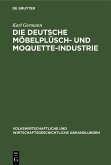 Die Deutsche Möbelplüsch- und Moquette-Industrie (eBook, PDF)