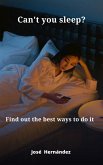 Can`t you sleep? (eBook, ePUB) Can`t you sleep? (eBook, ePUB)