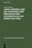 Josei Görres und die Anfänge der Preussischen Volksschule am Rhein 1814-1816 (eBook, PDF)