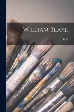 William Blake - Chesterton, G. K. William Blake - Chesterton, G. K.
