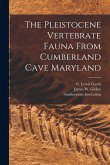 The Pleistocene Vertebrate Fauna From Cumberland Cave Maryland The Pleistocene Vertebrate Fauna From Cumberland Cave Maryland