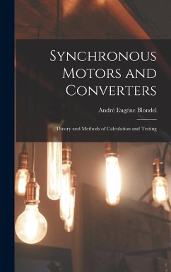 Synchronous Motors and Converters: Theory and Methods of Calculation and Testing - Blondel, André Eugéne