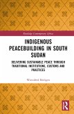 Indigenous Peacebuilding in South Sudan