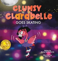 Clumsy Clarabelle Goes Skating - Chehardy, Stacey Tait