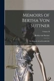 Memoirs of Bertha von Suttner: The Records of an Eventful Life; Volume II