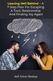 Leaving Hell Behind: A 7-Step Plan for Escaping a Toxic Relationship and Finding Joy Again (eBook, ePUB)