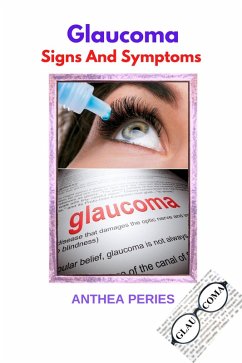Glaucoma Signs And Symptoms (Eye Care) (eBook, ePUB) - Peries, Anthea