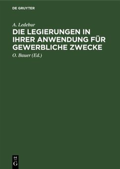 Die Legierungen in ihrer Anwendung für gewerbliche Zwecke (eBook, PDF) - Ledebur, A.
