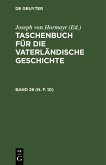 Taschenbuch für die vaterländische Geschichte. Band 28 (N. F. 10) (eBook, PDF)