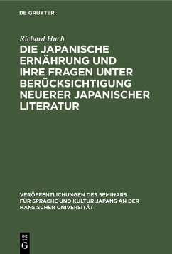 Die japanische Ernährung und ihre Fragen unter Berücksichtigung neuerer japanischer Literatur (eBook, PDF) - Huch, Richard