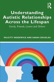 Understanding Autistic Relationships Across the Lifespan