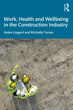 Work, Health and Wellbeing in the Construction Industry - Lingard, Helen; Turner, Michelle (RMIT University, Australia)