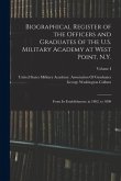 Biographical Register of the Officers and Graduates of the U.S. Military Academy at West Point, N.Y.: From Its Establishment, in 1802, to 1890; Volume