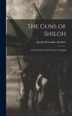 The Guns of Shiloh: A Story of the Great Western Campaign