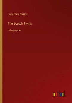 The Scotch Twins - Perkins, Lucy Fitch