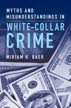 Myths and Misunderstandings in White-Collar Crime - Baer, Miriam H. (Brooklyn Law School)