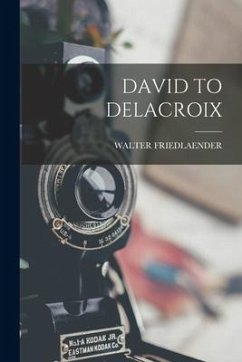 David to Delacroix - Friedlaender, Walter
