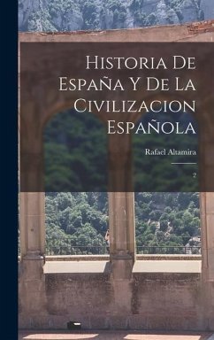 Historia de España y de la civilizacion española - Altamira, Rafael