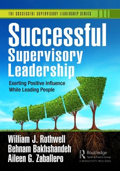 Successful Supervisory Leadership - Rothwell, William J.; Bakhshandeh, Behnam; Zaballero, Aileen G.