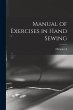 Manual of Exercises in Hand Sewing - Bild 1