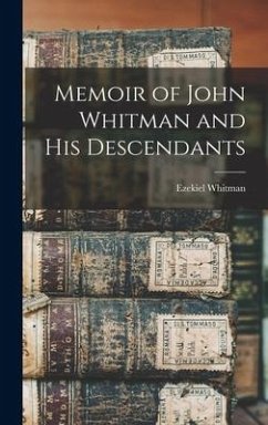 Memoir of John Whitman and His Descendants - Whitman, Ezekiel